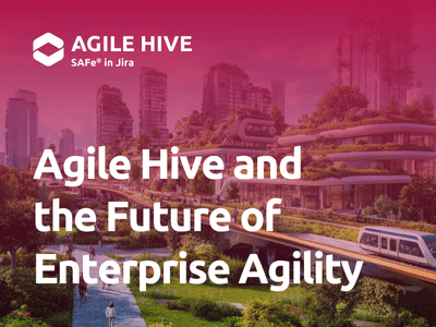 Agile Hive and the Future of Enterprise Agility