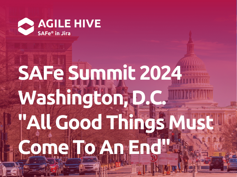 SAFe Summit D.C. – "All Good Things Must Come To An End"