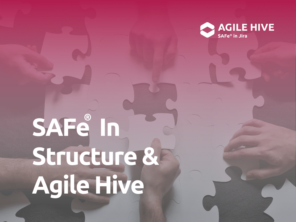 SAFe® In Structure & Agile Hive