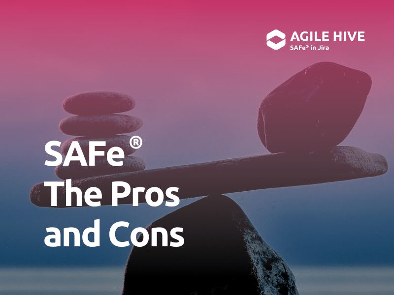 SAFe® – The Pros and Cons for Scaling Agile