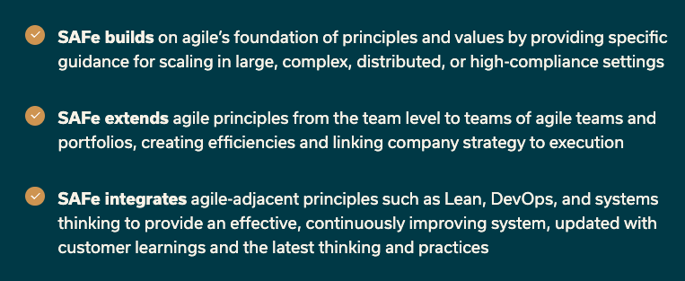 SAFe builds on agile's foundation of principles and values, extends them from the team level to teams of agile teams.