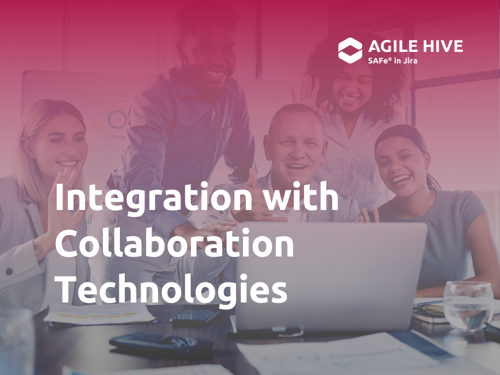 Agile Hive and its integration with collaboration technologies.